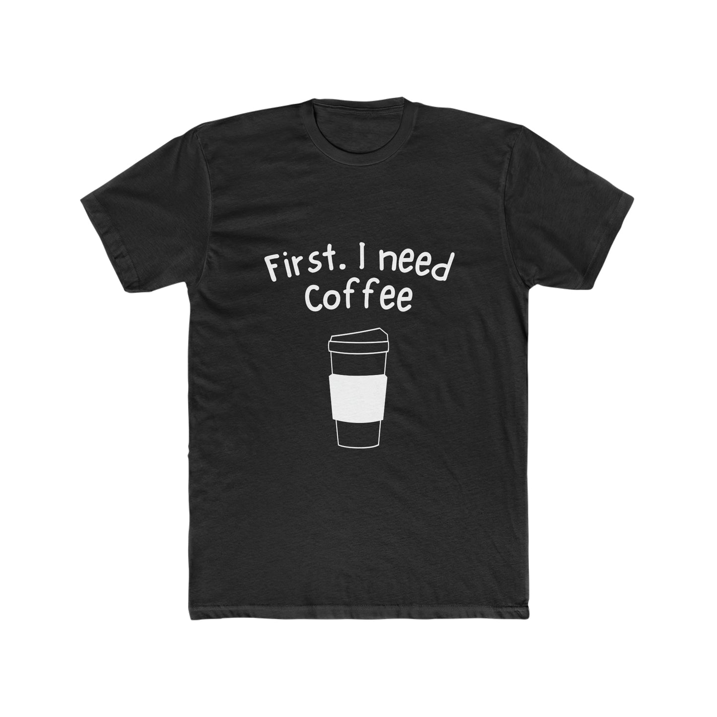 Need Coffee T SHirt