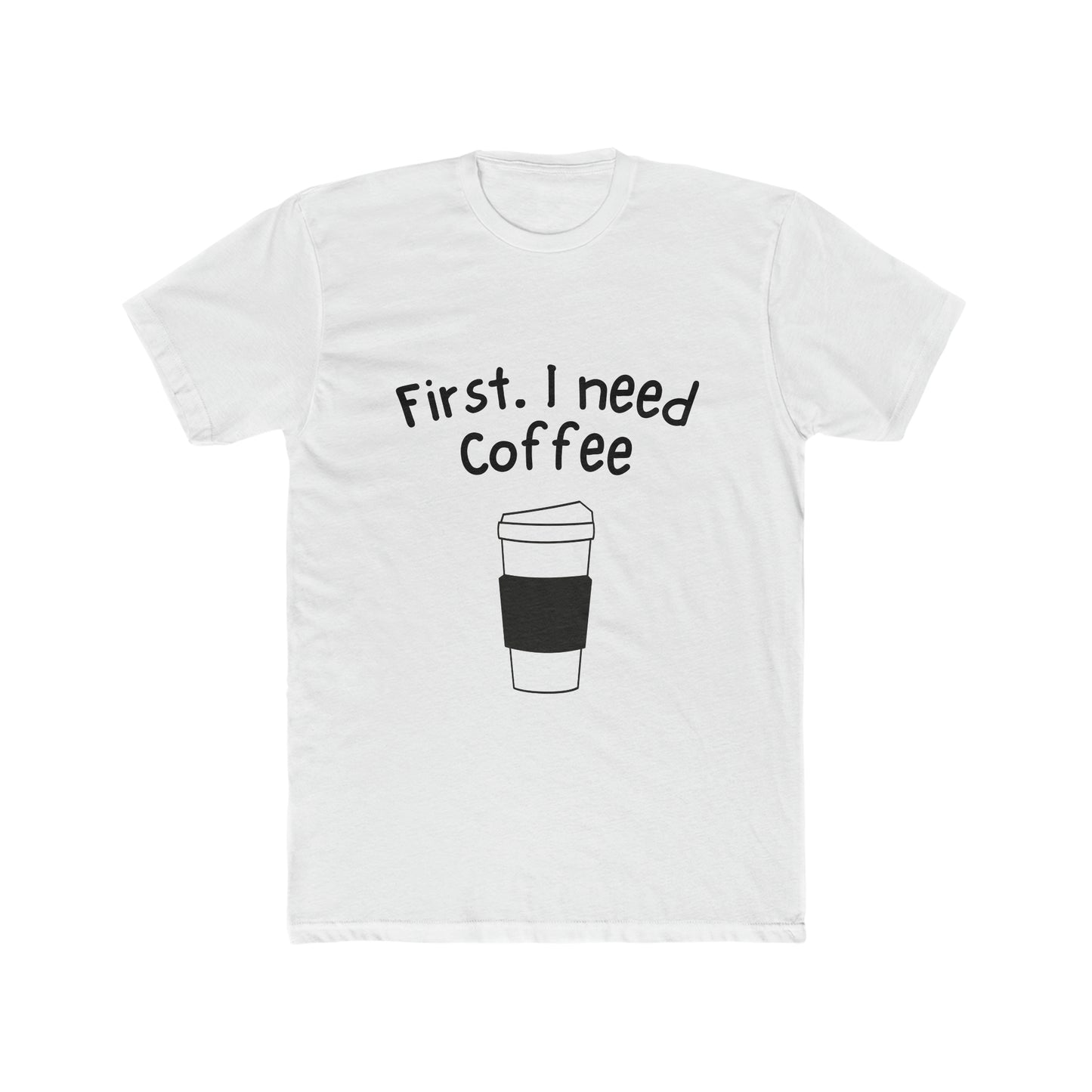 Need Coffee T SHirt