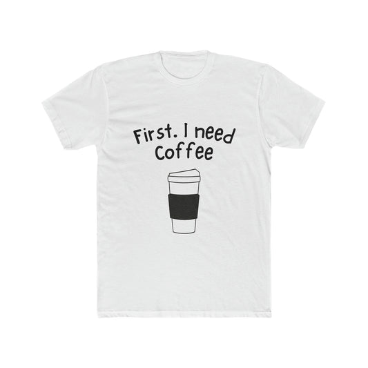 Need Coffee T SHirt